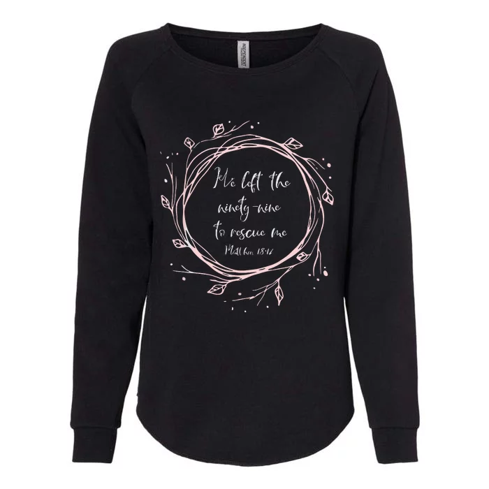 Christian Gift He Left The Ninety Nine To Rescue Me Womens California Wash Sweatshirt