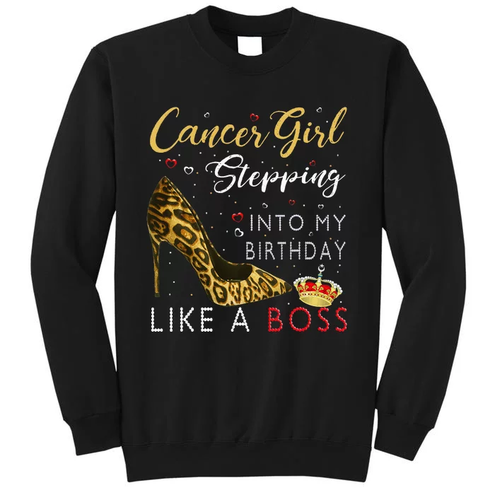 Cancer Girl High Heel Stepping Into My Birthday Like A Boss Sweatshirt