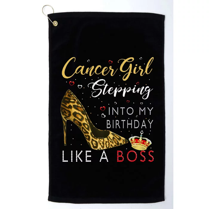 Cancer Girl High Heel Stepping Into My Birthday Like A Boss Platinum Collection Golf Towel