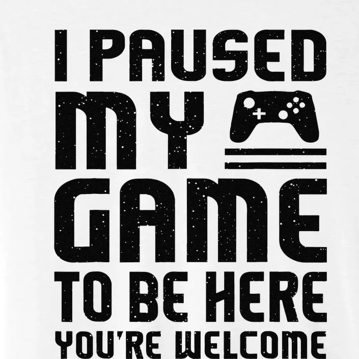 Cute Gamer I Paused My Game To Be Here You're Welcome ChromaSoft Performance T-Shirt