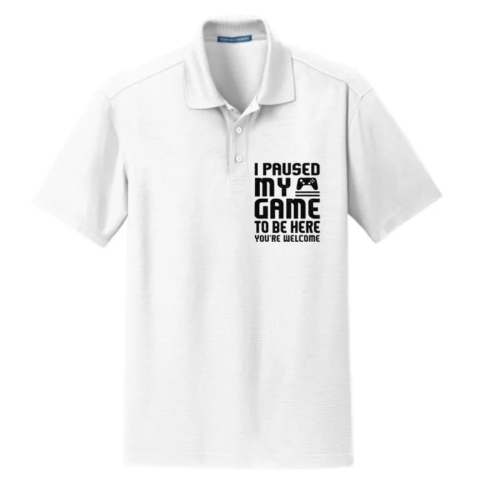 Cute Gamer I Paused My Game To Be Here You're Welcome Dry Zone Grid Performance Polo