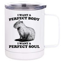 Capybara Gifts I Want A Perfect Body I Want A Perfect Soul 12 oz Stainless Steel Tumbler Cup