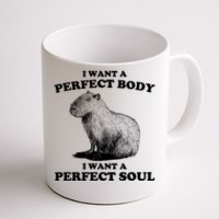 Capybara Gifts I Want A Perfect Body I Want A Perfect Soul Coffee Mug