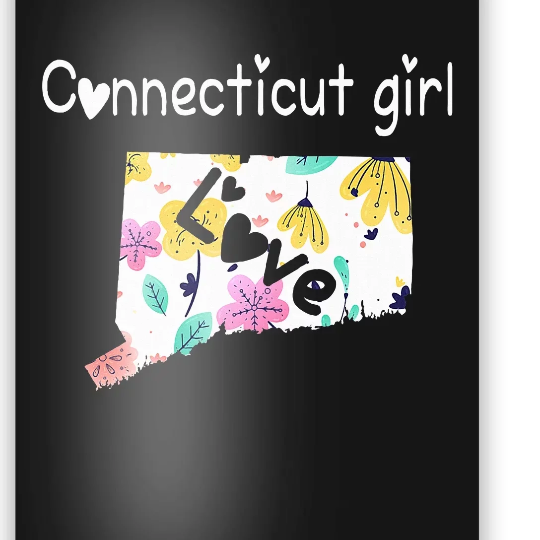 Connecticut Girl I Love Connecticut Home Poster