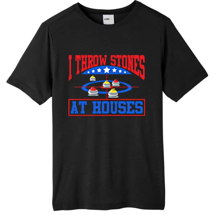 Curling Game I Throw Stones At Houses Curler Curling Great Gift ChromaSoft Performance T-Shirt