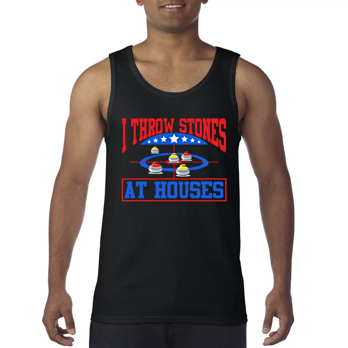 Curling Game I Throw Stones At Houses Curler Curling Great Gift Tank Top