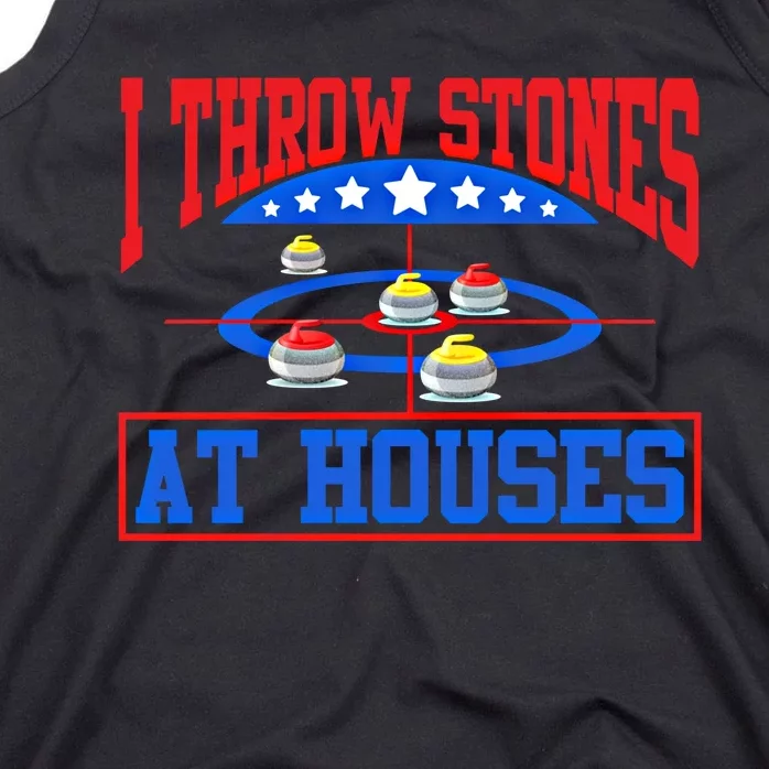 Curling Game I Throw Stones At Houses Curler Curling Great Gift Tank Top