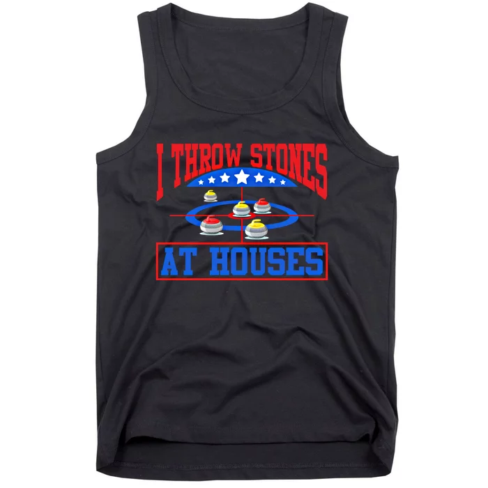 Curling Game I Throw Stones At Houses Curler Curling Great Gift Tank Top