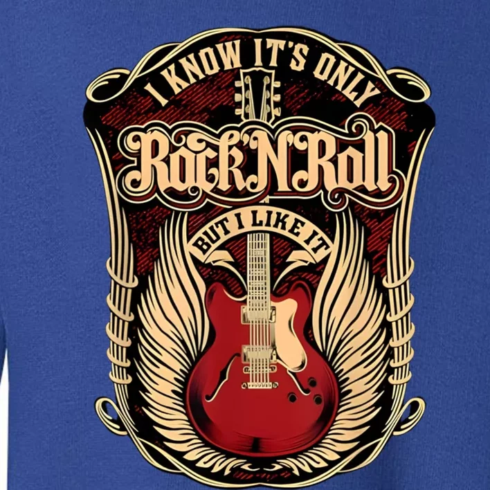 Classic Guitar I Know ItS Only Rock And Roll Crest Cute Gift Toddler Sweatshirt