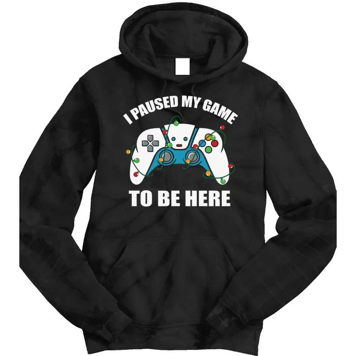 Christmas Gamer I Paused My Game To Be Here Tie Dye Hoodie