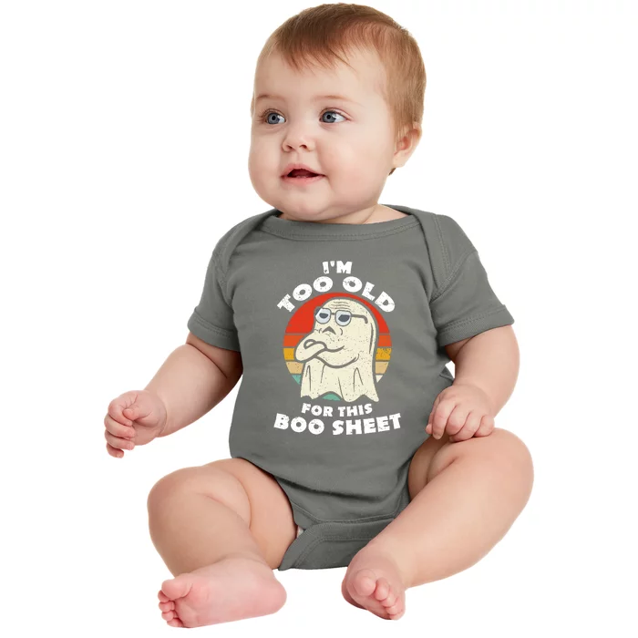 Cute Ghost Im Too Old For This Boo Sheet Lazy Vintage Halloween Gift Baby Bodysuit