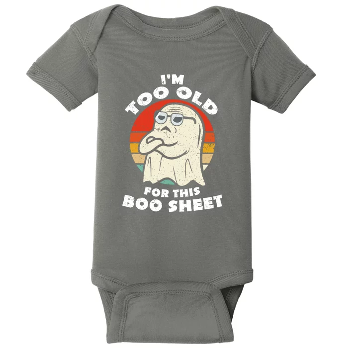 Cute Ghost Im Too Old For This Boo Sheet Lazy Vintage Halloween Gift Baby Bodysuit