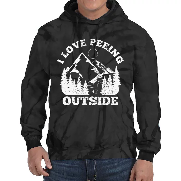 Camping Gift I Love Peeing Outside Funny Hiking Tie Dye Hoodie