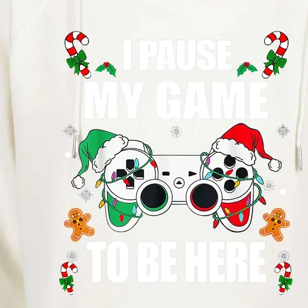 Christmas Gamer I Paused My Game To Be Here Video Gamer Xmas Meaningful Gift Womens Funnel Neck Pullover Hood