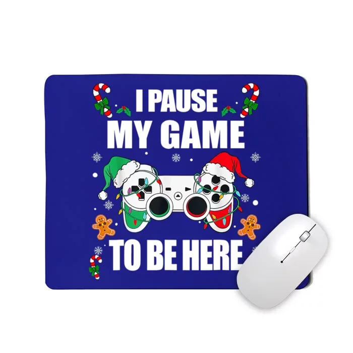 Christmas Gamer I Paused My Game To Be Here Video Gamer Xmas Meaningful Gift Mousepad