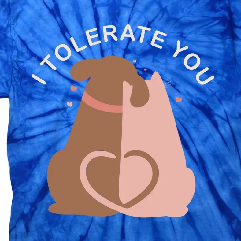 Couples Gift I Tolerate You Cat And Dog Husband Wife Gift Tie-Dye T-Shirt