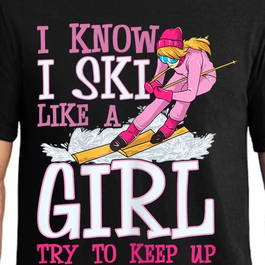 Cuet Gift I Ski Like A Girl Try To Keep Up Skier Funny Skiing Gift Pajama Set