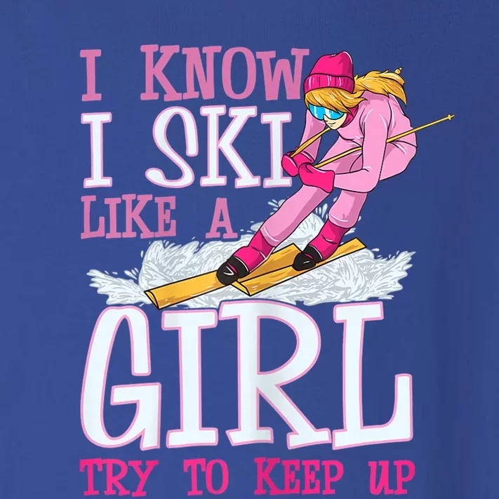 Cuet Gift I Ski Like A Girl Try To Keep Up Skier Funny Skiing Gift Toddler Long Sleeve Shirt