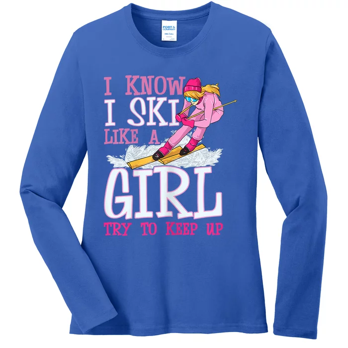 Cuet Gift I Ski Like A Girl Try To Keep Up Skier Funny Skiing Gift Ladies Long Sleeve Shirt