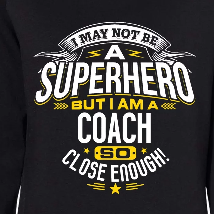 Coach Gift Idea Superhero Coach For Coaches Womens California Wash Sweatshirt