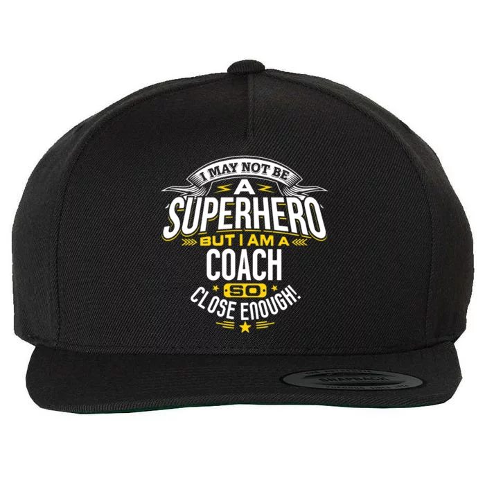 Coach Gift Idea Superhero Coach For Coaches Wool Snapback Cap