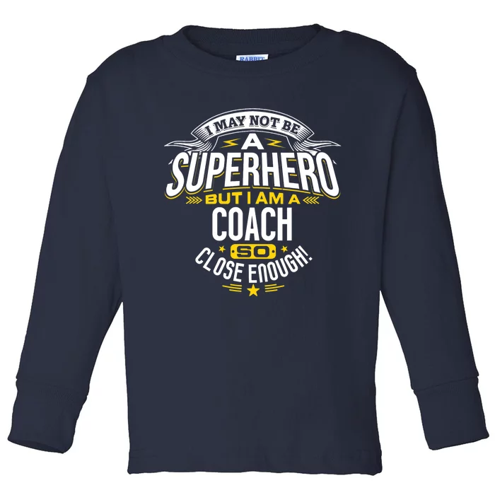 Coach Gift Idea Superhero Coach For Coaches Toddler Long Sleeve Shirt