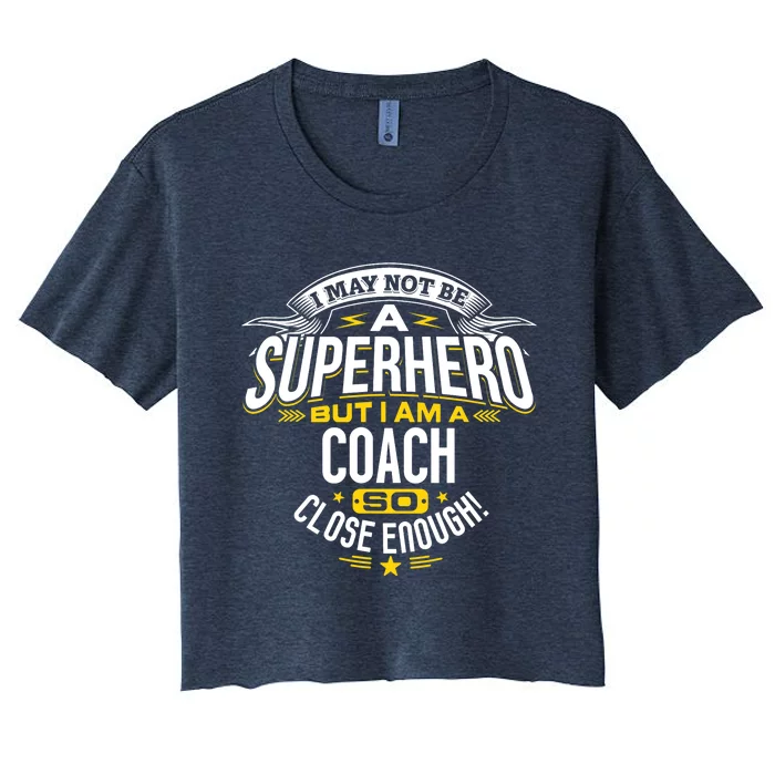 Coach Gift Idea Superhero Coach For Coaches Women's Crop Top Tee