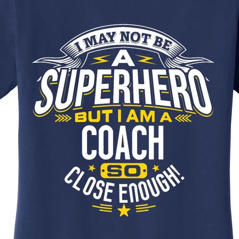 Coach Gift Idea Superhero Coach For Coaches Women's T-Shirt