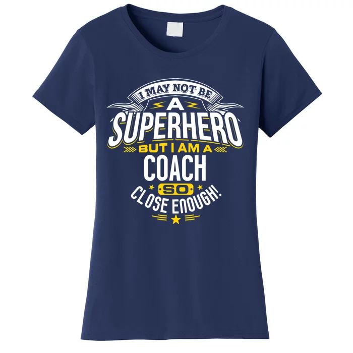 Coach Gift Idea Superhero Coach For Coaches Women's T-Shirt