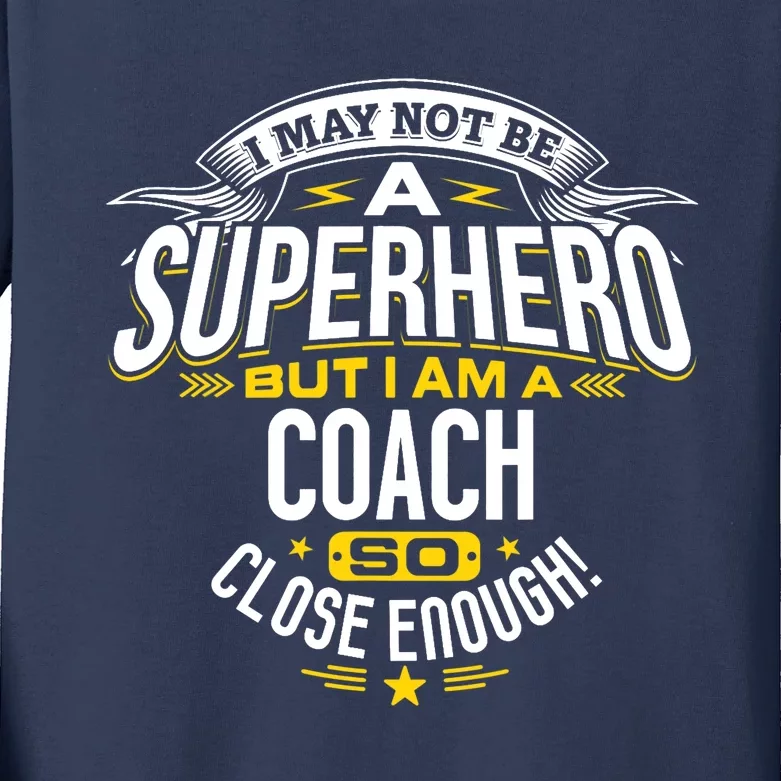 Coach Gift Idea Superhero Coach For Coaches Kids Long Sleeve Shirt