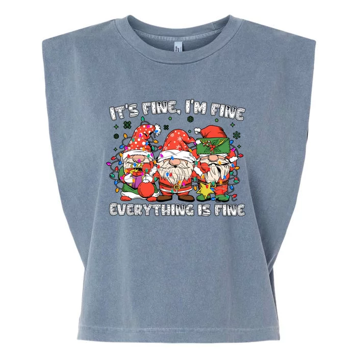 Christmas Gnomes ItS Fine IM Fine Everything Is Fine Garment-Dyed Women's Muscle Tee