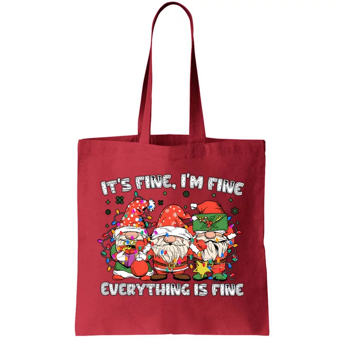 Christmas Gnomes ItS Fine IM Fine Everything Is Fine Tote Bag