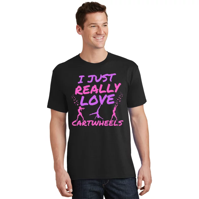 Cute Gymnastics I Just Really Love Cartwheels T-Shirt