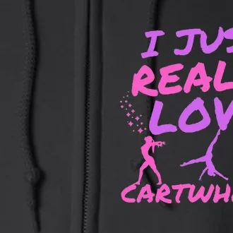 Cute Gymnastics I Just Really Love Cartwheels Full Zip Hoodie