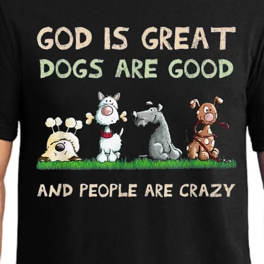 Cute God Is Great Dogs Are Good And People Are Crazy Pajama Set