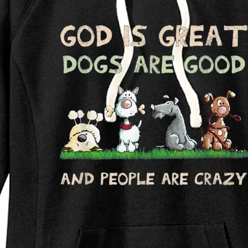 Cute God Is Great Dogs Are Good And People Are Crazy Women's Fleece Hoodie