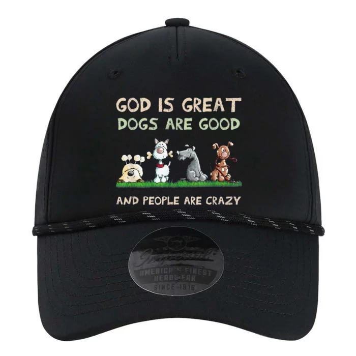 Cute God Is Great Dogs Are Good And People Are Crazy Performance The Dyno Cap