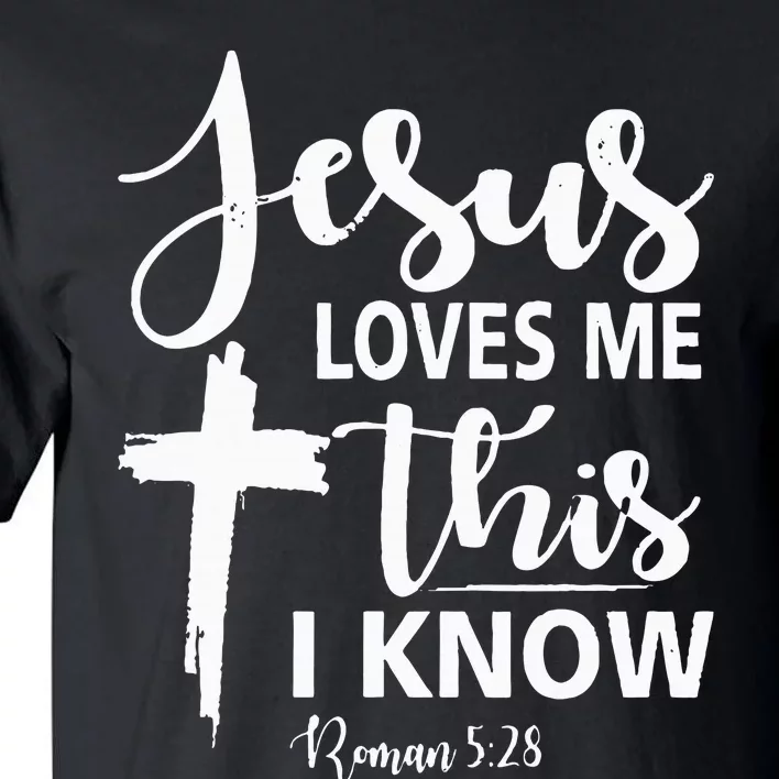 Christian Gift Jesus Love Me This I Know Tall T-Shirt