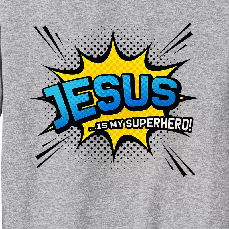 Christian Gift Jesus Is My Superhero Fun Comic Book Tall Sweatshirt