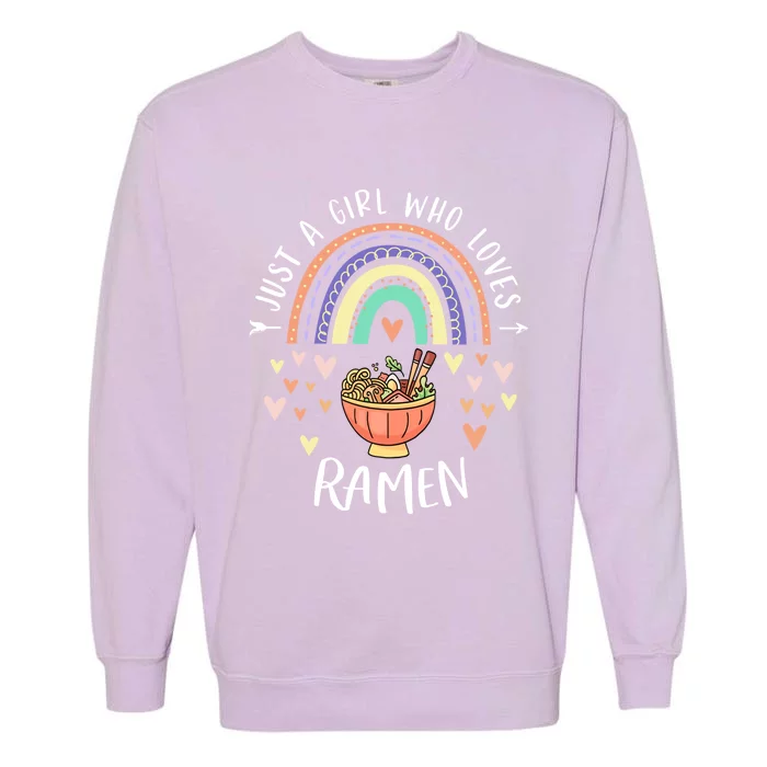 Coll Gift Just A Girl Who Loves Ramen Rainbow Gift For Ramen Lover Gift Garment-Dyed Sweatshirt