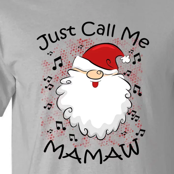 Christmas Gift Just Call Me Mamaw Cute Santa Gift Tall T-Shirt