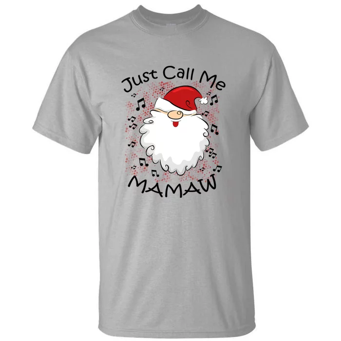 Christmas Gift Just Call Me Mamaw Cute Santa Gift Tall T-Shirt