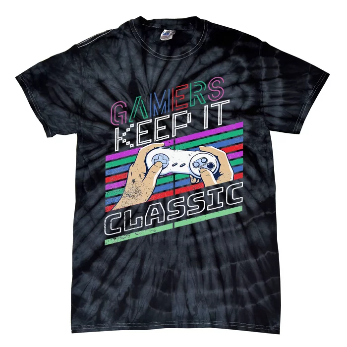 Classic Gamer Keep It Classic Gaming 80s 90s Vintage Cool Tie-Dye T-Shirt