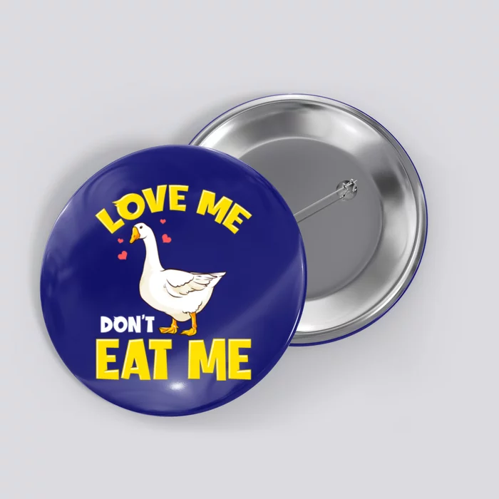 Canada Geese Love Me Don't Eat Me Goose Ducks Gift Button