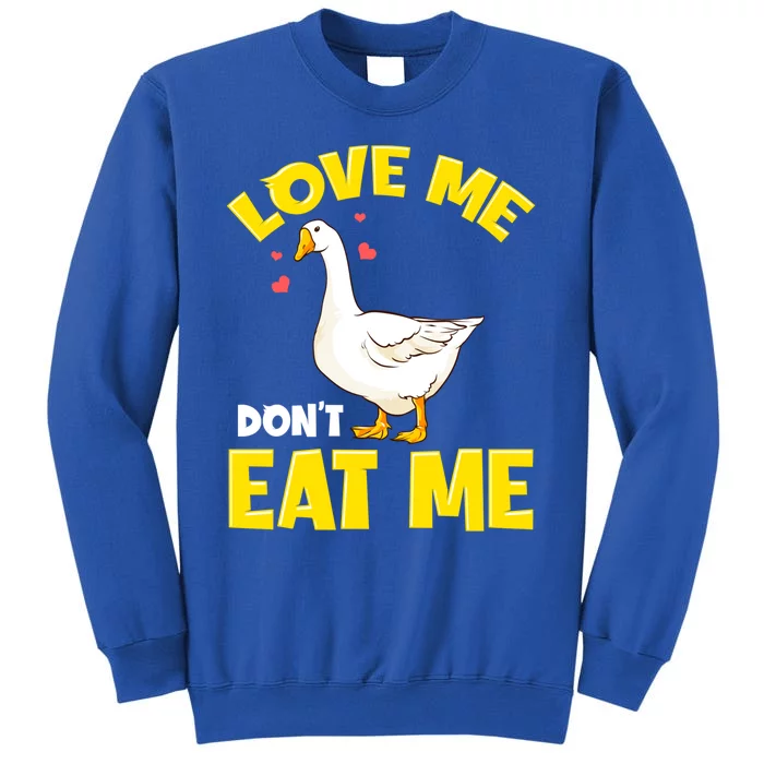 Canada Geese Love Me Don't Eat Me Goose Ducks Gift Tall Sweatshirt