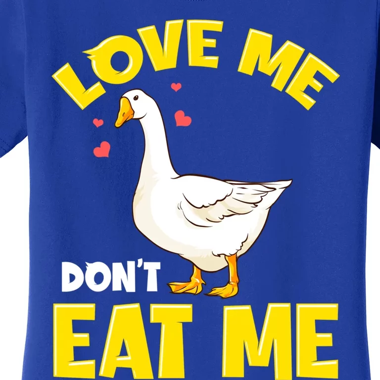 Canada Geese Love Me Don't Eat Me Goose Ducks Gift Women's T-Shirt