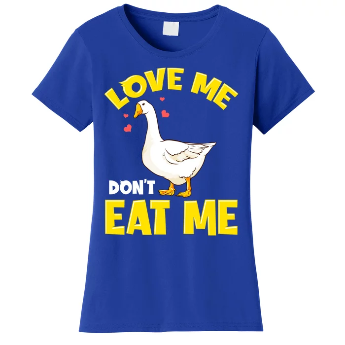 Canada Geese Love Me Don't Eat Me Goose Ducks Gift Women's T-Shirt