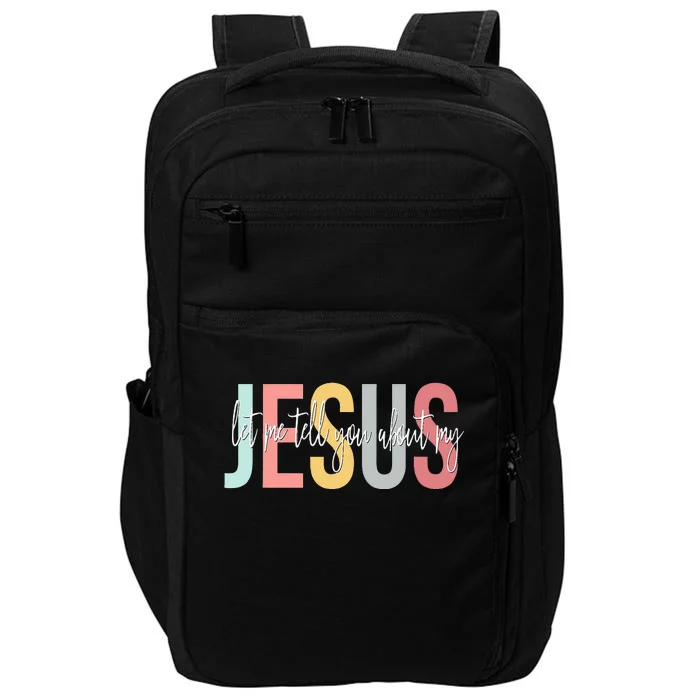 Christian Gift Let Me Tell You About My Jesus Impact Tech Backpack