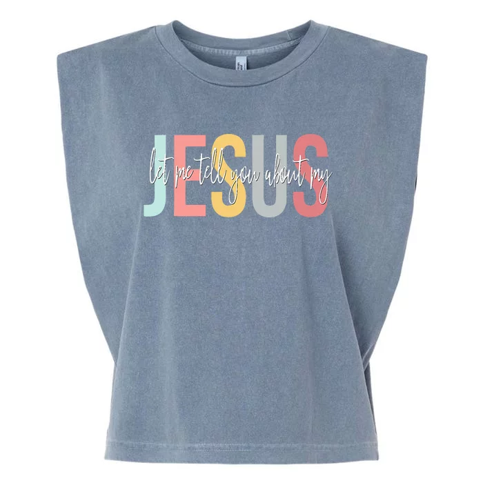 Christian Gift Let Me Tell You About My Jesus Garment-Dyed Women's Muscle Tee