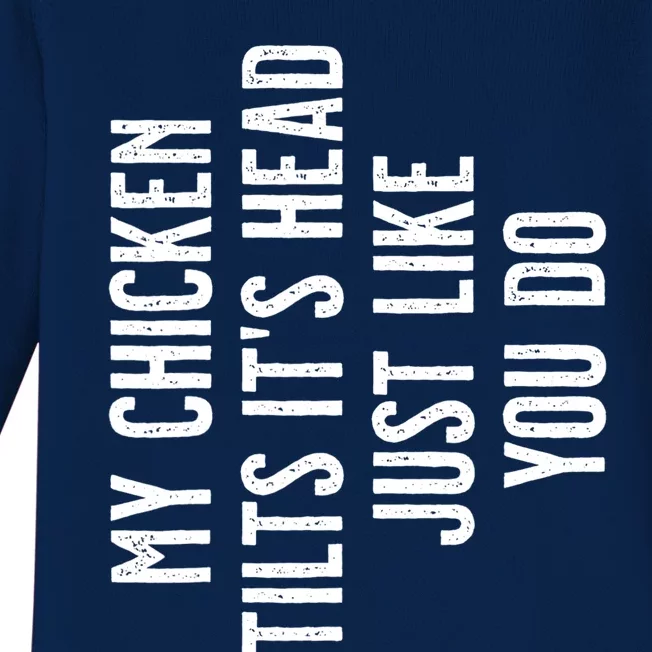 Chicken Gift My Chicken Tilts It's Head Gift Baby Long Sleeve Bodysuit